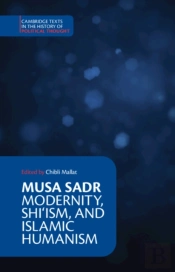 Musa Sadr: Modernity, Shiâ€˜Ism, And Islamic Humanism