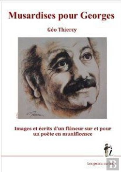 Bertrand.pt - Musardises Pour Georges : Images Et Écrits D'Un Flaneur Sur Et Pour Un Poète En Munificence