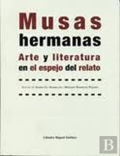 Musas Hermanas. Arte Y Literatura En El Espejo Del Relato