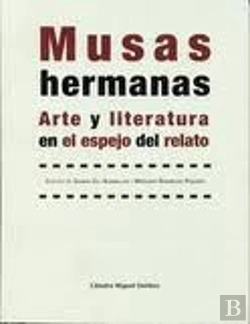 Bertrand.pt - Musas Hermanas. Arte Y Literatura En El Espejo Del Relato
