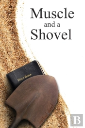 Muscle And A Shovel