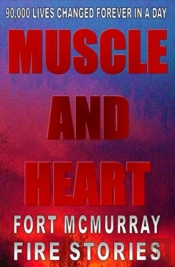 Muscle And Heart - Fort Mcmurray Fire St