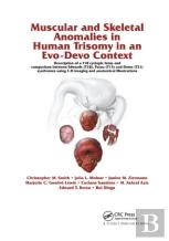 Muscular And Skeletal Anomalies In Human Trisomy In An Evo-Devo Context