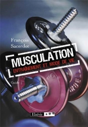 Musculation ; Entraînement Et Mode De Vie