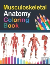 Musculoskeletal Anatomy Coloring Book