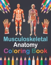 Musculoskeletal Anatomy Coloring Book