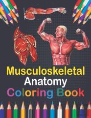 Musculoskeletal Anatomy Coloring Book