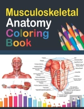 Musculoskeletal Anatomy Coloring Book