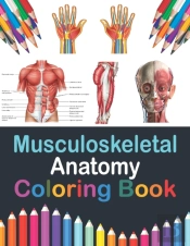 Musculoskeletal Anatomy Coloring Book