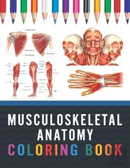 Musculoskeletal Anatomy Coloring Book