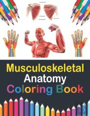 Musculoskeletal Anatomy Coloring Book