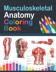 Musculoskeletal Anatomy Coloring Book