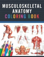 Musculoskeletal Anatomy Coloring Book