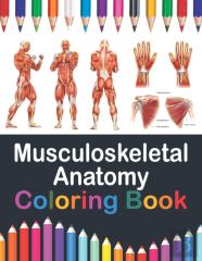Musculoskeletal Anatomy Coloring Book