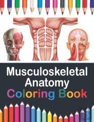 Musculoskeletal Anatomy Coloring Book