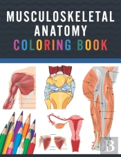 Musculoskeletal Anatomy Coloring Book