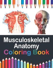 Musculoskeletal Anatomy Coloring Book