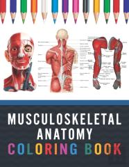 Musculoskeletal Anatomy Coloring Book