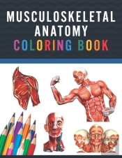 Musculoskeletal Anatomy Coloring Book