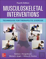 Musculoskeletal Interventions: Techniques For Therapeutic Exercise, Fourth Edition