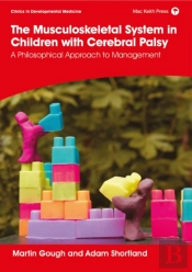 Musculoskeletal System In Children With Cerebral Palsy: A Philosophical Approach To Management