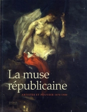 Muse Republicaine: Artiste Et Pouvoir 1870-1880