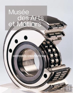Bertrand.pt - Musée Des Arts Et Métiers : Histoires D'Inventions