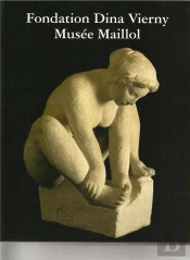 Musee Maillol ; Fondation Dina Vierny