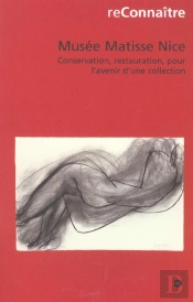 Musée Matisse Nice ; Conservation, Restauration, Pour L Avenir D Une Collection
