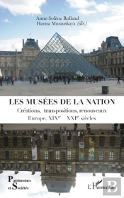 Musées De La Nation ; Créations, Transpositions, Renouveaux ; Europe Xixe-Xxie Siècles
