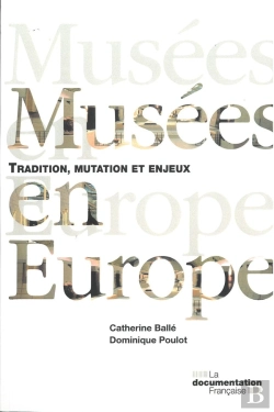 Bertrand.pt - Musées En Europe ; Traditions, Mutations Et Enjeux (2e Édition)