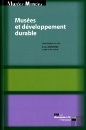 Musees Et Developpement Durable : Pour Construire Quel Monde ? (Musees-Mondes)