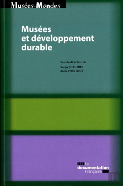 Bertrand.pt - Musees Et Developpement Durable : Pour Construire Quel Monde ? (Musees-Mondes)