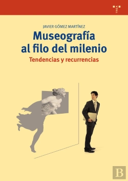 Bertrand.pt - Museografía Al Filo Del Milenio. Tendencias Y Recurrencias