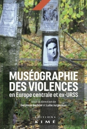 Muséographie Des Violences En Europe Centrale Et Orientale