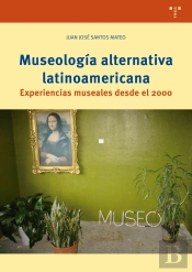 Museología Alternativa Latinoamericana