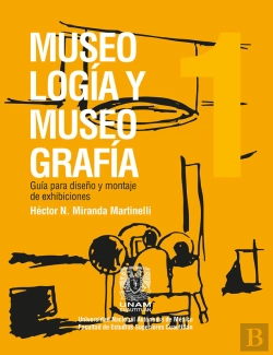 Bertrand.pt - Museología Y Museografía: Guía Para Diseño Y Montaje De Exhibiciones