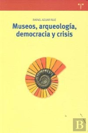 Museos, Arqueología, Democracia Y Crisis