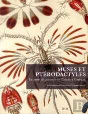 Muses Et Ptérodactyles ; La Poésie De La Science De Chenier À Rimbaud