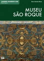 Museu de São Roque: Relíquias da Arte e da História