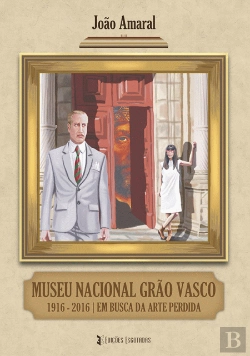 Bertrand.pt - Museu Nacional Grão Vasco 1916-2016