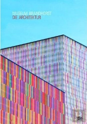 Museum Brandhorst Die Architektur (2e Edition.) /Allemand
