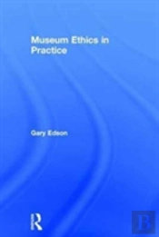 Museum Ethics In Practice