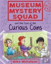 Museum Mystery Squad And The Case Of The Curious Coins