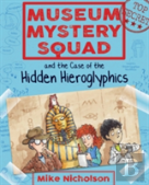 Museum Mystery Squad And The Case Of The Hidden Hieroglyphics