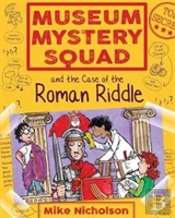 Museum Mystery Squad And The Case Of The Roman Riddle