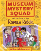 Museum Mystery Squad And The Case Of The Roman Riddle
