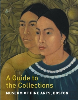 Bertrand.pt - Museum Of Fine Arts, Boston: A Guide To The Collections