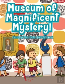 Bertrand.pt - Museum Of Magnificent Mystery! Connect The Dots Activity Book
