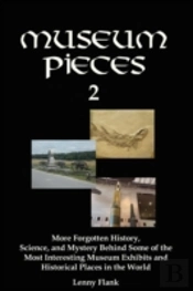 Museum Pieces 2: More Forgotten History,